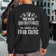 Never Underestimate The Power Of A Food Critic Sweatshirt Back Print