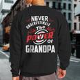 Never Underestimate The Power Of GrandpaSweatshirt Back Print