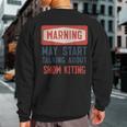 Warning May Start Talking About Snow Kiting Sweatshirt Back Print