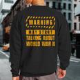 Warning May Start Talking About World War 2 History Sweatshirt Back Print