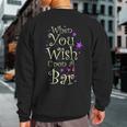 When You Wish Upon A Bar For Magical Nights Sweatshirt Back Print