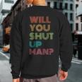 Will You Shut Up Man 2020 President Debate Quote Sweatshirt Back Print