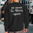 Ye Must Be Born Again Sweatshirt Back Print
