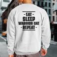 Eat Sleep Warrior Cat Repeat Amazing Cat Lover Sweatshirt Back Print