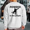 SnowboardPowder To The People Sweatshirt Back Print