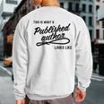 This Is What A Published Author Looks Like Sweatshirt Back Print