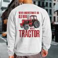 Never Underestimate An Old Man With A Tractor Grandpa Sweatshirt Back Print