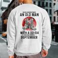 Never Underestimate An Old September Man With A Dd 214 Sweatshirt Back Print