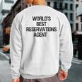 World's Best Reservations Agent Sweatshirt Back Print
