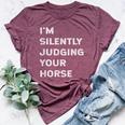 I'm Silently Judging Your Horse Owner Lover Groom Quote Joke Bella Canvas T-shirt Heather Maroon