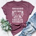 Proud Daughter Of My Mom Vietnam Veteran Military Nurse Bella Canvas T-shirt Heather Maroon