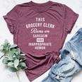 Sarcastic Grocery Store Clerk Saying Bella Canvas T-shirt Heather Maroon