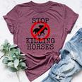 Stop Killing Horses Animal Rights Activism Bella Canvas T-shirt Heather Maroon