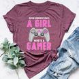 Never Underestimate A Girl Who's A Gamer Bella Canvas T-shirt Heather Maroon