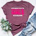 Never Underestimate The Power Of Girls With Weapons Bella Canvas T-shirt Heather Maroon