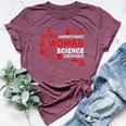 Never Underestimate Woman With A Science Degree Punny Bella Canvas T-shirt Heather Maroon