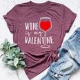 Wine Is My Valentine Wine Lover Heart Valentines Day Bella Canvas T-shirt Heather Maroon