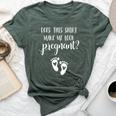 Does This Make Me Look Pregnant Pregnancy Mom To Be Bella Canvas T-shirt Heather Forest