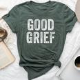 Good Grief Sarcastic Humor Joke Text Quote Bella Canvas T-shirt Heather Forest