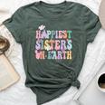 Happiest Sisters On The Earth Happy Birthday Sister Sister Bella Canvas T-shirt Heather Forest