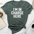 I'm In Charge Here Mom Boss Joke Quote Bella Canvas T-shirt Heather Forest