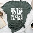 Be Nice To Me My Wife Is Laotian Laos Lao Sabaidee Bella Canvas T-shirt Heather Forest