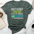 Not Every Teacher Gets To Travel Everyday Geography Bella Canvas T-shirt Heather Forest