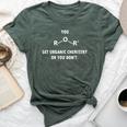 Organic Chemistry Chemist Science Teacher Nerd Student Bella Canvas T-shirt Heather Forest