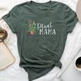 Plant Mama Mom Houseplant Lover Crazy Lady Mom Begonia Bella Canvas T-shirt Heather Forest