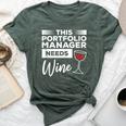 This Portfolio Manager Needs Wine Bella Canvas T-shirt Heather Forest