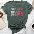 Supermom For Womens Super Mom Super Wife Super Tired Bella Canvas T-shirt Heather Forest
