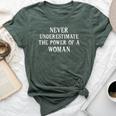 Never Underestimate The Power Of A Woman Empower Resist Bella Canvas T-shirt Heather Forest