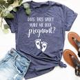 Does This Make Me Look Pregnant Pregnancy Mom To Be Bella Canvas T-shirt Heather Navy