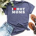 I Love Hot Moms For Mom I Heart Hot Moms Bella Canvas T-shirt Heather Navy