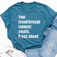 Your Breakthrough Moment Awaits Quote Motivational Bella Canvas T-shirt Heather Deep Teal