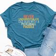 Never Underestimate Old Man With A Pickleball Paddle Bella Canvas T-shirt Heather Deep Teal