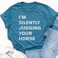I'm Silently Judging Your Horse Owner Lover Groom Quote Joke Bella Canvas T-shirt Heather Deep Teal