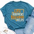 Life Happens Bourbon Helps Whiskey Drinking Bella Canvas T-shirt Heather Deep Teal