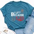 I Lift Because My Wife Is Hot Fitness Workout Gym Bella Canvas T-shirt Heather Deep Teal