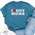 I Love Hot Moms For Mom I Heart Hot Moms Bella Canvas T-shirt Heather Deep Teal