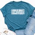 A Man Of Quality Is Not Threatened By A Woman Of Equality Bella Canvas T-shirt Heather Deep Teal