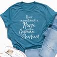 Nursing Never Underestimate A Nurse With A German Shepherd Bella Canvas T-shirt Heather Deep Teal