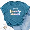 Proud Geometry Teacher Job Profession Bella Canvas T-shirt Heather Deep Teal
