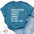 There's No Need To Repeat Yourself Sarcastic Humor Bella Canvas T-shirt Heather Deep Teal