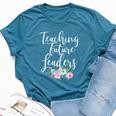 Teacher Mom Teaching Future Leaders Flowers Bella Canvas T-shirt Heather Deep Teal