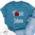 Toxic Mom Trending Mom For Feisty Mothers Bella Canvas T-shirt Heather Deep Teal
