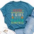 Never Underestimate A Girl Who Plays Basketball Retro Bella Canvas T-shirt Heather Deep Teal