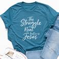Vintage Christian The Struggle Is Real But So Is Jesus Bella Canvas T-shirt Heather Deep Teal