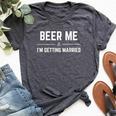 Beer Me I'm Getting Married Groom Bachelor Party Bella Canvas T-shirt Heather Dark Grey