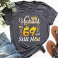 My Husband Is 69 Years Old And Still Hot Birthday Happy Wife Bella Canvas T-shirt Heather Dark Grey